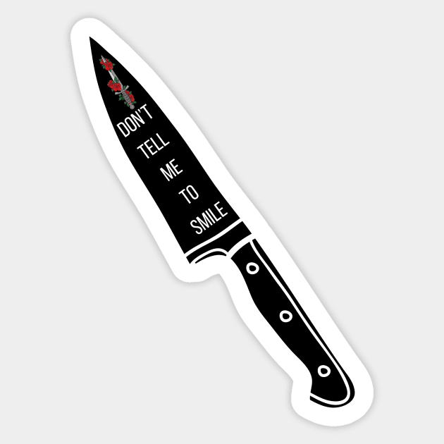 Don’t Tell Me To Smile Feminist Knife Sticker by Personalizedname